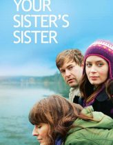 Your Sister’s Sister 2011 izle